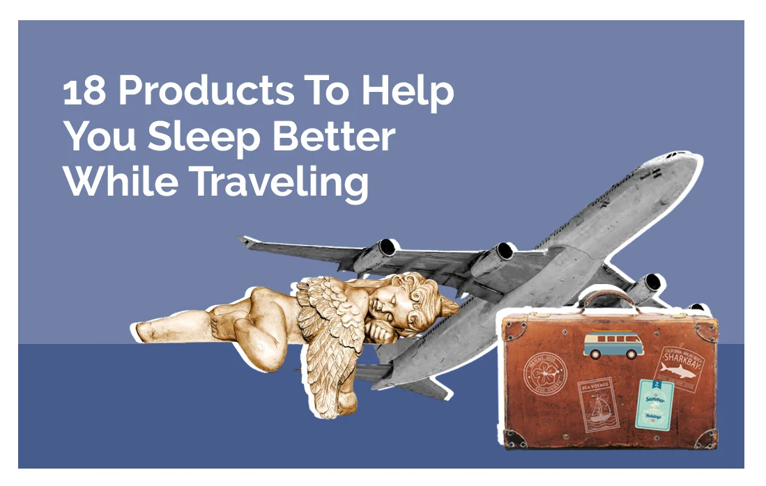 18 Products To Help You Sleep Better While Traveling