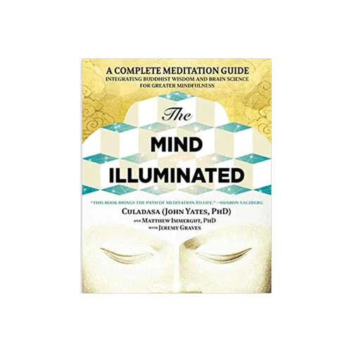 The Mind Illuminated: A Complete Meditation Guide
